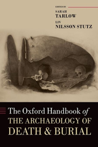 The Oxford Handbook of the Archaeology of Death and Burial