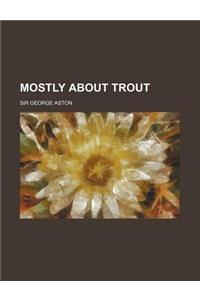 Mostly about Trout