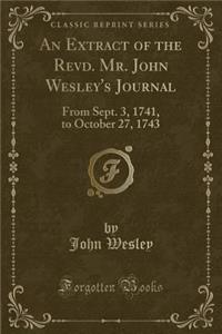 An Extract of the Revd. Mr. John Wesley's Journal