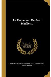 Le Testament De Jean Meslier ...