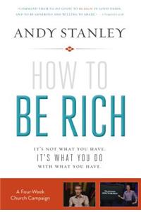 How to Be Rich Church Campaign Kit: It's Not What You Have. It's What You Do with What You Have.: It's Not What You Have. It's What You Do with What You Have.