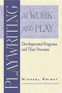 Playwriting at Work and Play