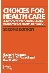 Choices for Health Care: A Practical Introduction to the Economics of Health Provision