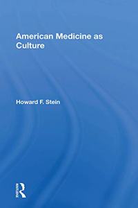 American Medicine as Culture