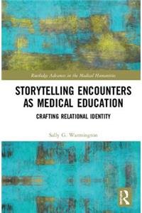 Storytelling Encounters as Medical Education