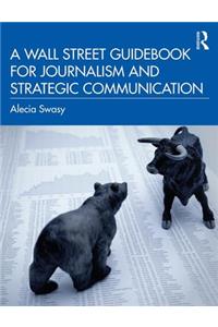 A Wall Street Guidebook for Journalism and Strategic Communication