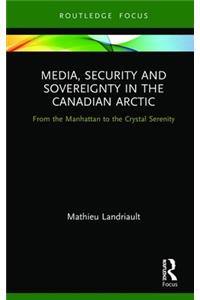 Media, Security and Sovereignty in the Canadian Arctic