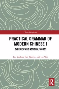 Practical Grammar of Modern Chinese I