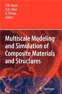 Multiscale Modeling and Simulation of Composite Materials and Structures