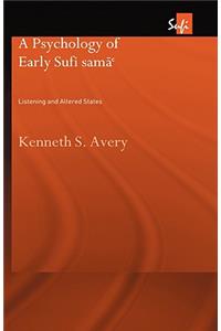 A Psychology of Early Sufi Sama`