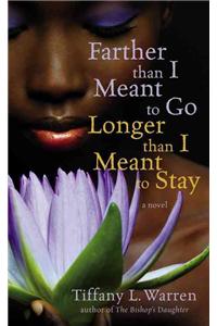 Farther Than I Meant To Go, Longer Than I Meant To Stay