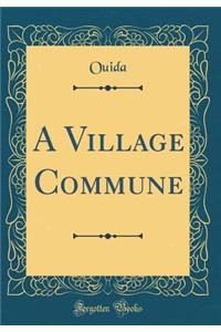 A Village Commune (Classic Reprint)