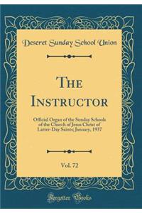 The Instructor, Vol. 72: Official Organ of the Sunday Schools of the Church of Jesus Christ of Latter-Day Saints; January, 1937 (Classic Reprint)