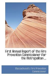 First Annual Report of the Fire Prevention Commissioner for the Metropolitan ...