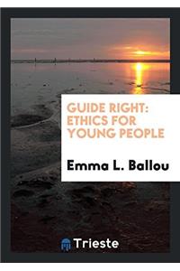 Guide Right: Ethics for Young People