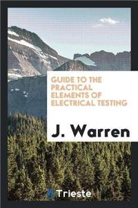 Guide to the Practical Elements of Electrical Testing