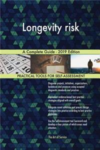 Longevity risk A Complete Guide - 2019 Edition