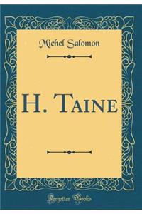 H. Taine (Classic Reprint)
