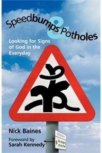 Speedbumps and Potholes