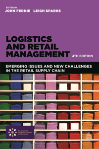 Logistics and Retail Management: Emerging Issues and New Challenges in the Retail Supply Chain