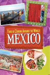 Food & Cooking Around the World: Mexico