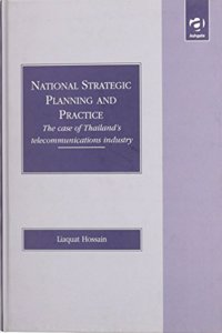 National Strategic Planning and Practice: The Case of Thailand's Telecommunications Industry