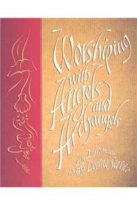 Worshiping with Angels and Archangels