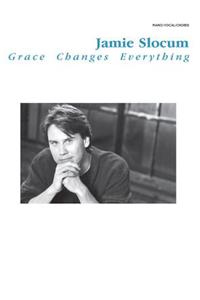 Jamie Slocum -- Grace Changes Everything
