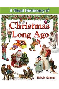 Visual Dictionary of Christmas Long Ago