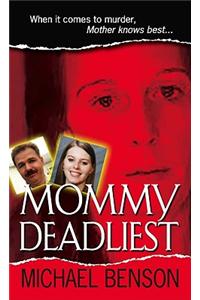 Mommy Deadliest