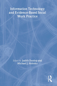 Information Technology and Evidence-Based Social Work Practice