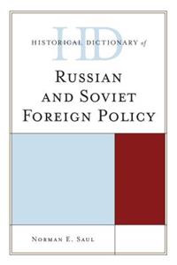 Historical Dictionary of Russian and Soviet Foreign Policy