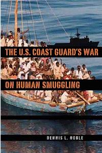 The U. S. Coast Guard's War on Human Smuggling