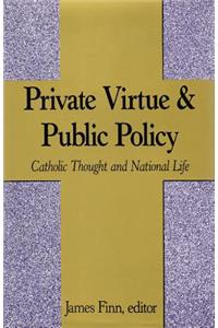 Private Virtue and Public Policy