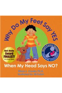 Why Do My Feet YES When My Head Says NO?