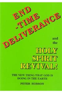 End Time Deliverance & the Holy Spirit Revival