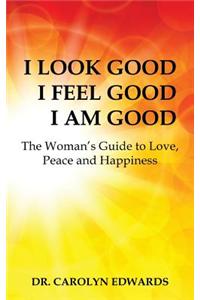 I Look Good I Feel Good I Am Good