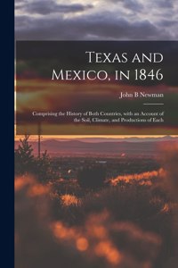 Texas and Mexico, in 1846