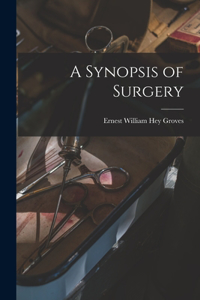 Synopsis of Surgery