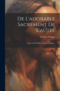 De L'adorable Sacrement De L'autel