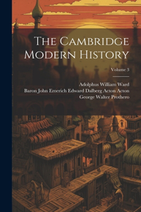 Cambridge Modern History; Volume 3