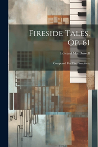 Fireside Tales, Op. 61