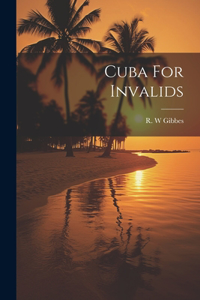 Cuba For Invalids