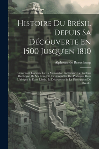 Histoire Du Brésil Depuis Sa Découverte En 1500 Jusqu'en 1810