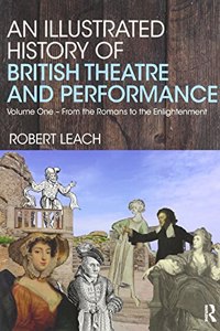 Illustrated History of British Theatre and Performance