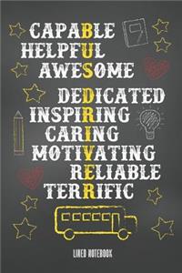 Bus Driver Capable Helpful Awesome Dedicated Inspiring Caring Motivating Reliable Terrific Lined Notebook