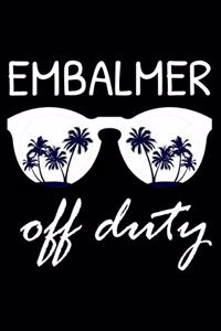 Embalmer Off Duty