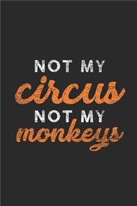 Not My Circus Not My Monkeys