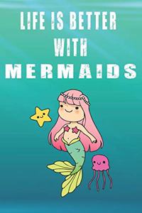 Life Is Better With Mermaids