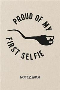 Proud Of My First Selfie NOTIZBUCH